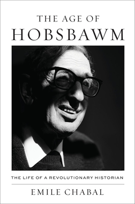 Emile Chabal: The Age of Hobsbawm