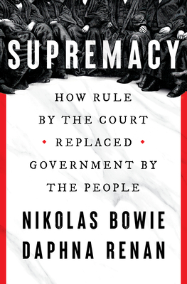 Nikolas Bowie and Daphna Renan: Supremacy