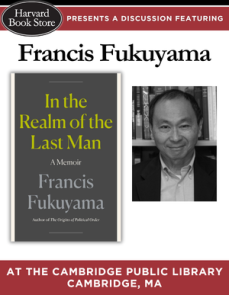 Francis Fukuyama: In the Realm of the Last Man